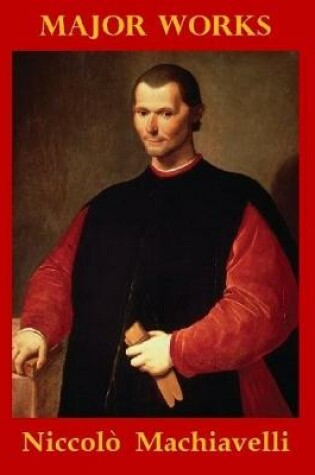 Cover of Major  Works by Niccolo Machiavelli