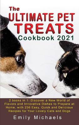 Book cover for The Ultimate Pet Treats Cookbook 2021