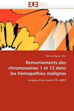 Cover of Remaniements Des Chromosomes 1 Et 12 Dans Les H mopathies Malignes
