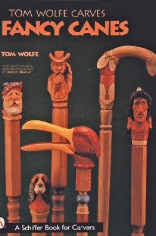 Cover of Tom Wolfe Carves Fancy Canes