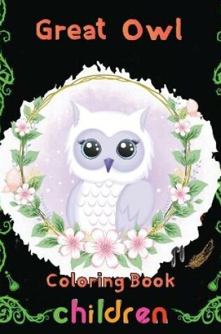 Cover of Great owl Coloring Book Children