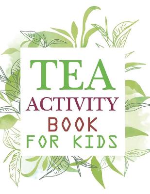Book cover for Tea Activity Book For Kids