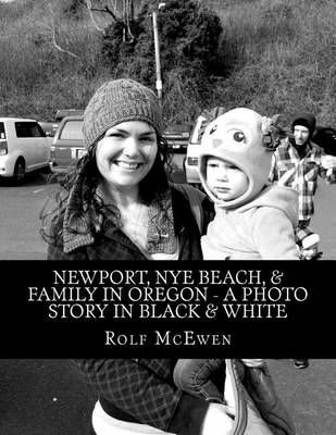 Book cover for Newport, Nye Beach, & Family in Oregon - A Photo Story in Black & White