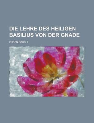 Book cover for Die Lehre Des Heiligen Basilius Von Der Gnade