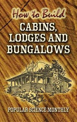 Book cover for How to Build Cabins, Lodges and Bungalows