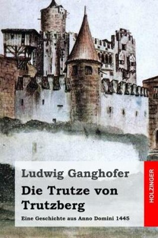 Cover of Die Trutze von Trutzberg