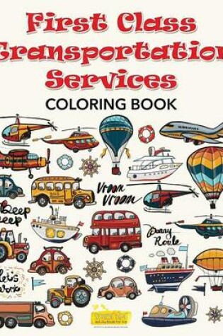 Cover of First Class Transportation Services Coloring Book