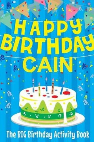 Cover of Happy Birthday Cain - The Big Birthday Activity Book