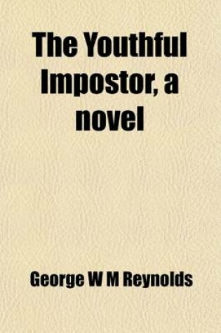 Cover of The Youthful Impostor (Volume 1); A Novel