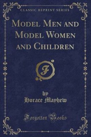 Cover of Model Men and Model Women and Children (Classic Reprint)