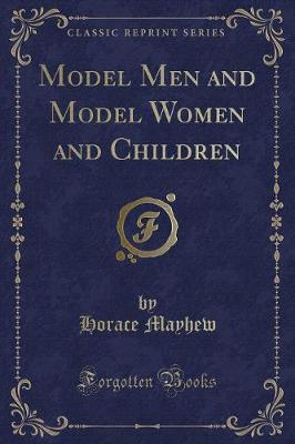 Book cover for Model Men and Model Women and Children (Classic Reprint)