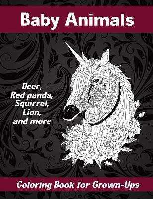 Book cover for Baby Animals - Coloring Book for Grown-Ups - Deer, Red panda, Squirrel, Lion, and more