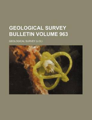 Book cover for Geological Survey Bulletin Volume 963