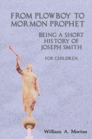 Cover of From Plowboy to Mormon Prophet