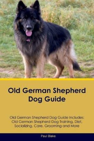 Cover of Old German Shepherd Dog Guide Old German Shepherd Dog Guide Includes