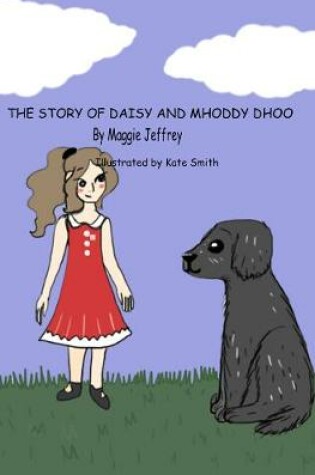 Cover of The Story of Daisy & Mhoddy Dhoo