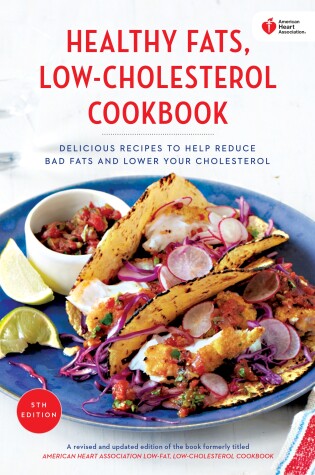 Cover of American Heart Association Healthy Fats, Low-Cholesterol Cookbook