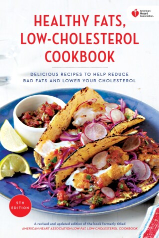 Cover of American Heart Association Healthy Fats, Low-Cholesterol Cookbook