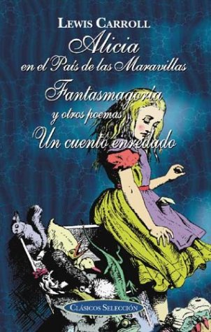 Cover of Alicia En El Pais de Las Maravillas, Fantasmagoria, y Un Cuento Enredado