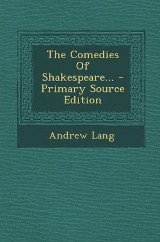 Cover of The Comedies of Shakespeare... - Primary Source Edition