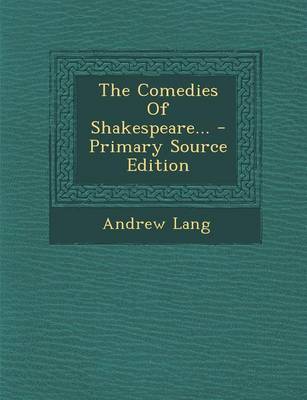 Book cover for The Comedies of Shakespeare... - Primary Source Edition