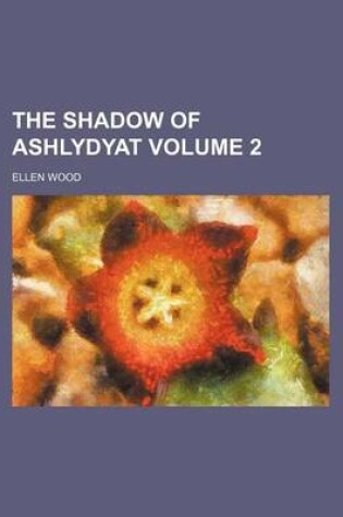 Cover of The Shadow of Ashlydyat Volume 2