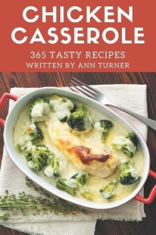 Cover of 365 Tasty Chicken Casserole Recipes