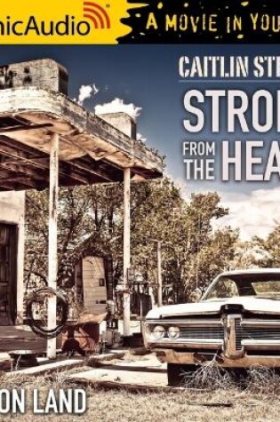 Cover of Strong from the Heart [Dramatized Adaptation]
