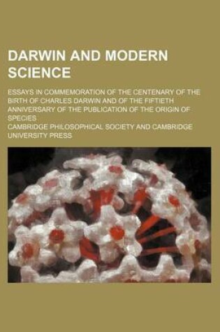 Cover of Darwin and Modern Science; Essays in Commemoration of the Centenary of the Birth of Charles Darwin and of the Fiftieth Anniversary of the Publication of the Origin of Species