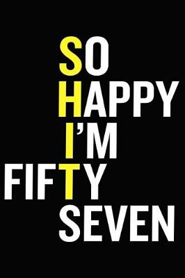 Book cover for So Happy I'm Fifty Seven