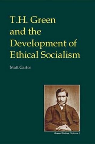 Cover of T.H. Green and the Development of Ethical Socialism