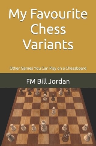Cover of My Favourite Chess Variants