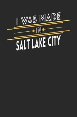 Cover of I Was Made In Salt Lake City