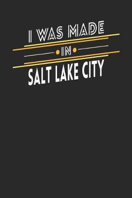 Book cover for I Was Made In Salt Lake City