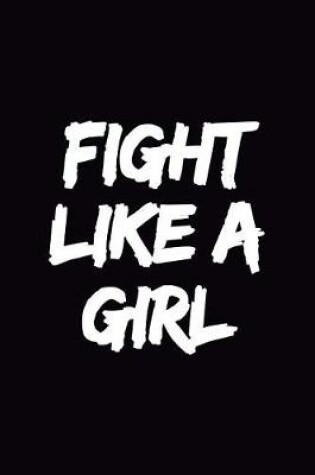 Cover of Fight Like a Girl