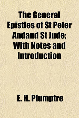 Book cover for The General Epistles of St Peter Andand St Jude; With Notes and Introduction
