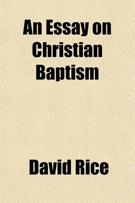 Book cover for An Essay on Christian Baptism