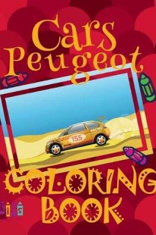 Cover of Cars Peugeot COLORING BOOK