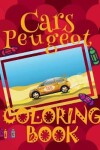 Book cover for Cars Peugeot COLORING BOOK