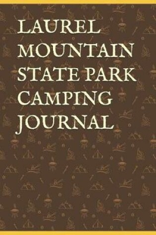 Cover of Laurel Mountain State Park Camping Journal