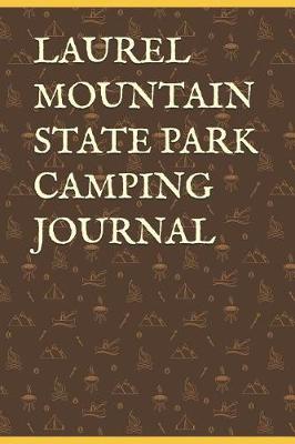 Book cover for Laurel Mountain State Park Camping Journal