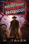 Book cover for Not My First (Space?) Rodeo