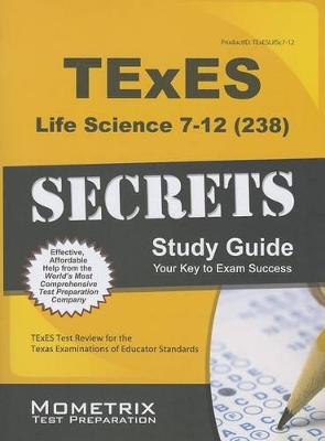Cover of TExES Life Science 7-12 (238) Secrets Study Guide