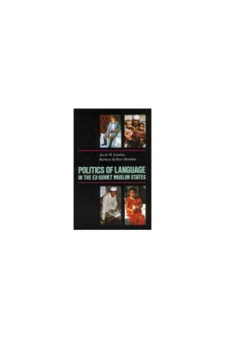 Cover of Politics Of Language In The Ex-Soviet Muslim States