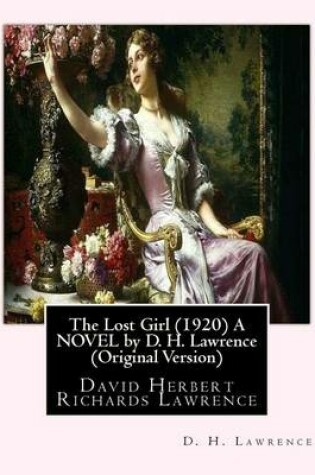 Cover of The Lost Girl (1920) A NOVEL by D. H. Lawrence (Original Version)