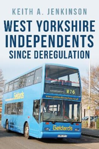 Cover of West Yorkshire Independents Since Deregulation