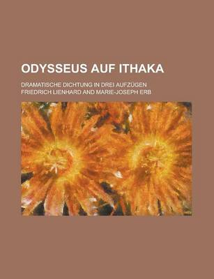 Book cover for Odysseus Auf Ithaka; Dramatische Dichtung in Drei Aufzugen