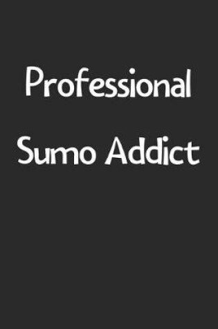 Cover of Professional Sumo Addict