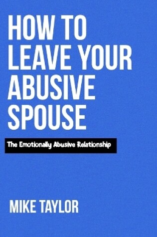 Cover of How to Leave Your Abusive spouse