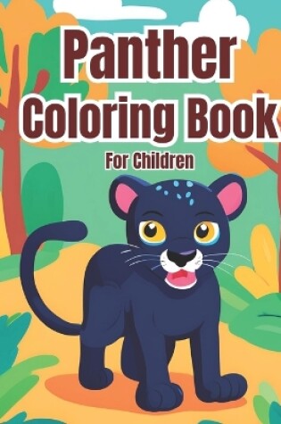 Cover of Panther Coloring Book For Children